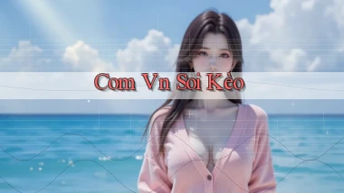 com vn Soi kèo