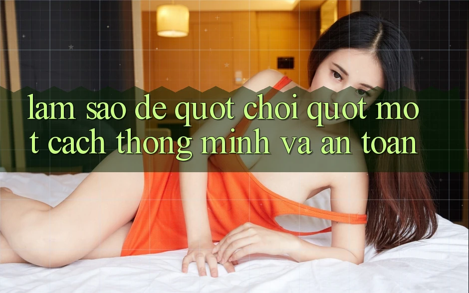 Làm Sao Để " Chơi" Một Cách Thông Minh Và An Toàn? Làm Sao Để " Chơi" Một Cách Thông Minh Và An Toàn?