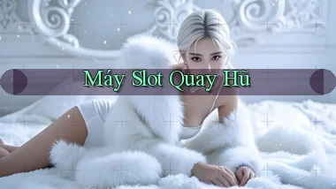 Máy slot Quay hũ