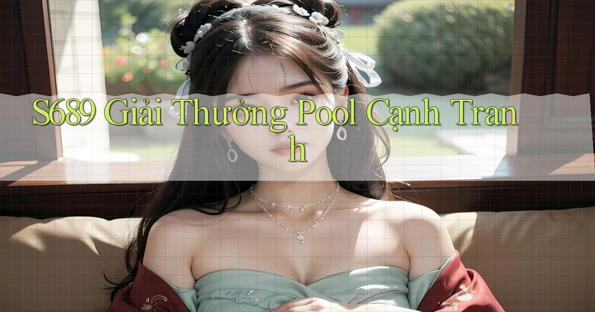 s689  giải thưởng pool cạnh tranh