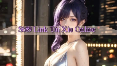 s689  link tài xỉu online