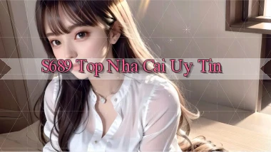 s689  top nha cai uy tin