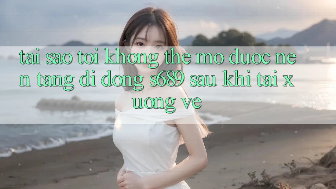 Tại sao tôi không thể mở được nền tảng di động s689 sau khi tải xuống về? Tại sao tôi không thể mở được nền tảng di động s689 sau khi tải xuống về?